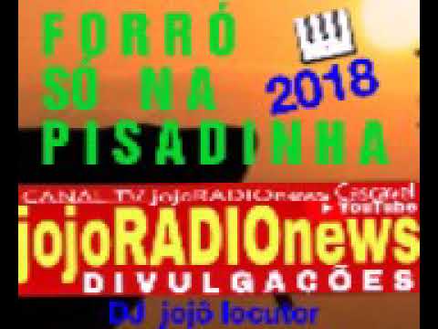 Forrozao Só na Pisada out 2018 Canal jojoRADIOnews Reoassandobo som