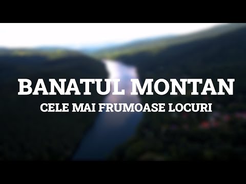 Banatul Montan / Mountainous Banat  - Cea mai frumoasa zona a Romaniei!