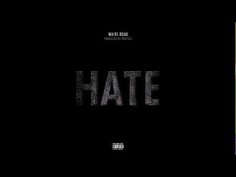 White Roux - Hate