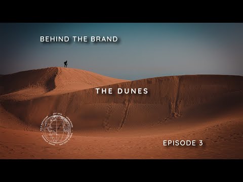 BEHIND THE BRAND - EPISODE 3 - THE DUNES