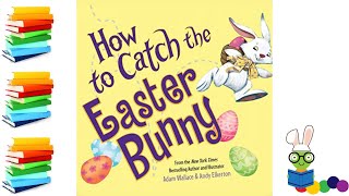 How to Catch the Easter Bunny - Easter Kids Books Read Aloud gameplay video by kellysilvernail, 3:08 duration