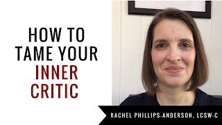 How to Tame Your Inner Critic