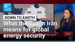 What the war in Iran means for global energy security • FRANCE 24 English