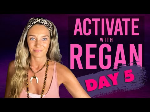 Activate with Regan - Day 5/5 | Spirituality & Personal Growth | Regan Hillyer