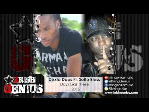 Dexta Daps Ft. Sotto Bless - Days Like These - March 2015