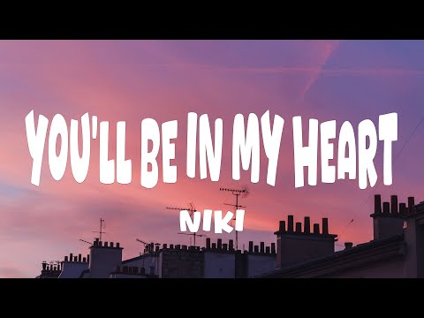 NIKI - You'll Be in My Heart (Lyrics) ft. Phil Collins