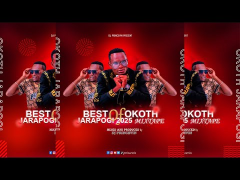 OKOTH JARAPOGI BEST OF 2025 MIXTAPE - OBEDO NADE ,KITI MORA,NDALO KALO,MOLLY,MAWAZO FT DJ PRINCEVIN.