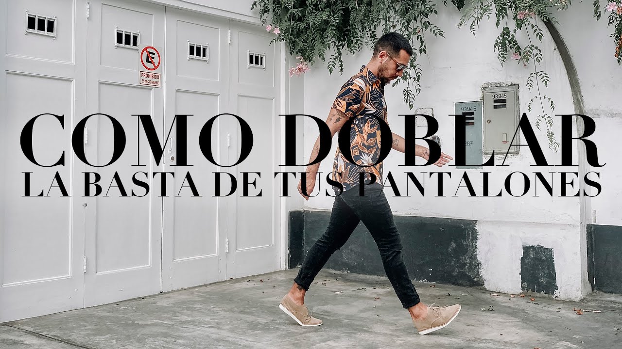 5 FORMAS DE DOBLAR LA BASTA DE TU PANTALÓN - STREET PEPPER