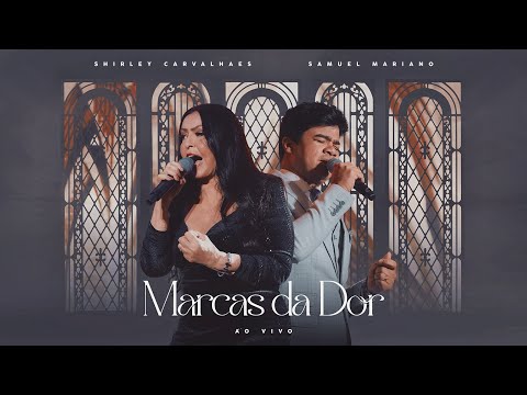 Marcas da Dor I Shirley Carvalhaes Feat Samuel Mariano