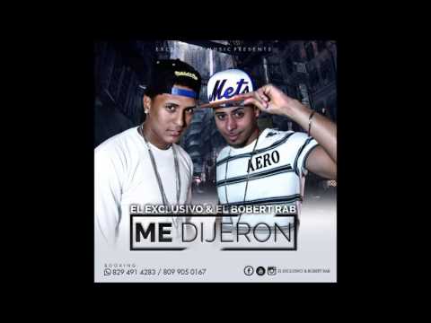 El Exclusivo Y El Bobert (Me dijeron) prod by El Neptuno)