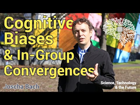 Cognitive Biases & in-group convergences - Joscha Bach