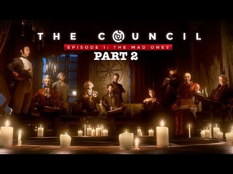 THE COUNCIL EPISODE 1: The Mad Ones | Gameplay Walkthrough | Part 2