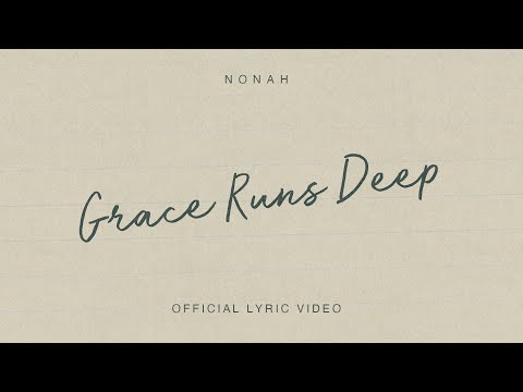 NONAH - Grace Runs Deep (Official Lyric Video)