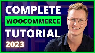 Complete WooCommerce Tutorial For Beginners | eCommerce Tutorial 2023