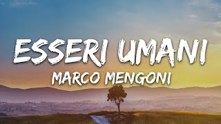 Marco Mengoni - Esseri umani (Testo/Lyrics)