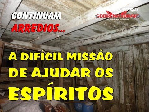 REVOLTADOS OU ASSUSTADOS? NÃO ESTÁ FÁCIL AJUDAR ESSES ESPÍRITOS.