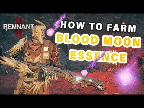How to Farm Blood Moon Essence ► Remnant 2