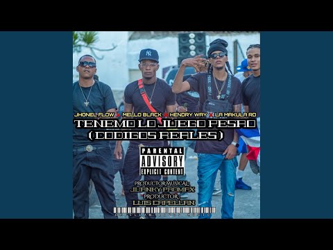 Tenemo lo juego pesao (codigos reales) (feat. Hendry way, mello black & la makula rd)
