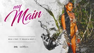 Mila J - My Main feat. Ty Dolla $ign &amp; Juicy J REMIX MASHUP + LYRICS Subtitles | prod @iamkobebeats