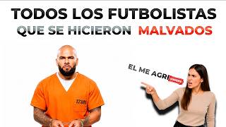 TODOS LOS FUTBOLISTAS QUE FUERON REALMENTE MALVADOS