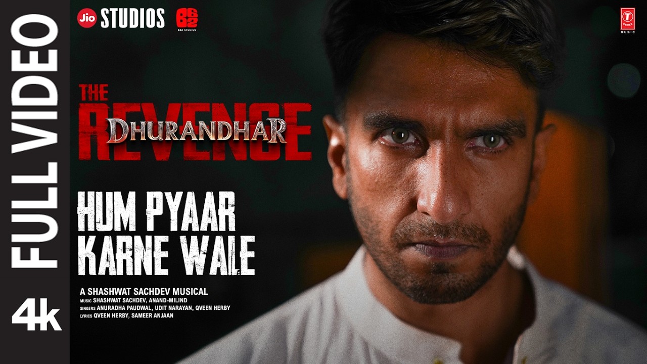 HUM PYAAR KARNE WALE (Full Video) |Dhurandhar The Revenge | Shashwat Sachdev,Anuradha P,Udit N,Qveen