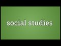 Social Studies Meaning