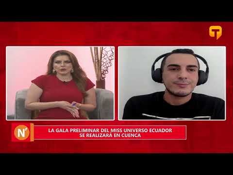 La gala preliminar del Miss Universo Ecuador se realizará en Cuenca