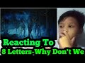 Reacting to 8 Letters-Why Don't We Reacting to 8 Letters-Why Don't We