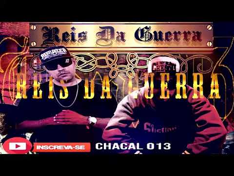 CHACAL 013 FEAT ROD PODER BÉLICO DA FAVELA   Reis da guerra