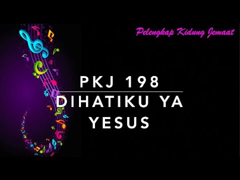 PKJ 198 Di Hatiku, Ya Yesus (Speak To My Heart) - Pelengkap Kidung Jemaat