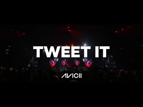 Avicii - Tweet It (Avicii Tribute Concert 2019)
