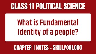 What is the Fundamental Identity of a People? | Class 11 Political Science CBSE Chapter 1
