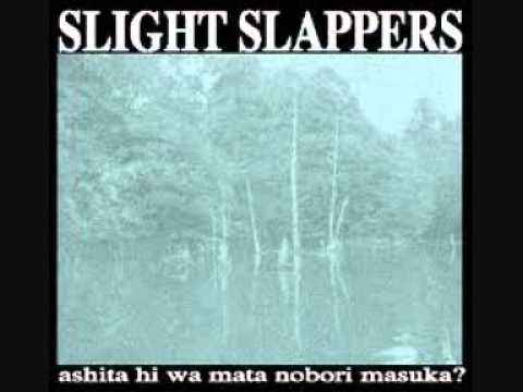 Slight Slappers - Ashita Hi Wa Mata Nobori Masuka?