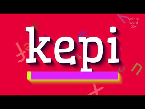 KEPI - HOW TO PRONOUNCE KEPI? #kepi