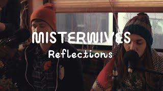 MisterWives - Reflections (On The Mountain)