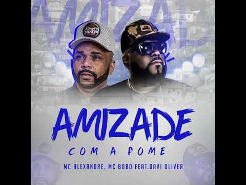 MC Bobô & MC Alexandre Fabuloso :::: Amizade com a fome