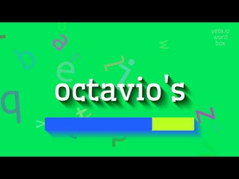 How to say "octavio's"! (High Quality Voices)