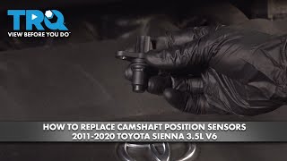 How to Replace Camshaft Position Sensors 2011-2020 Toyota Sienna 3 5L V6