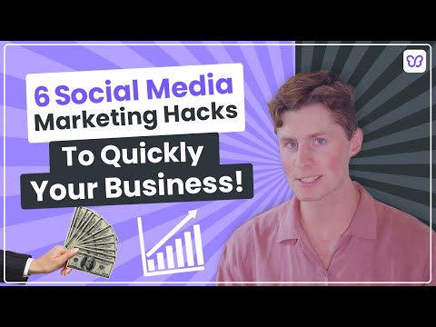 6 Social Media Marketing Strategies To Quickly Grow Your Business!