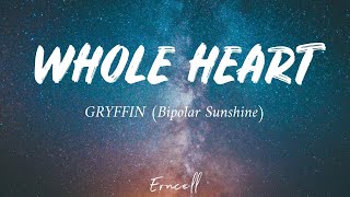 Gryffin, Bipolar Sunshine - Whole Heart (Audio)