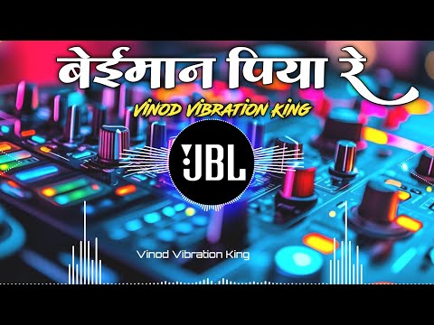 Beimaan Piya Re Bada Zulm Kiya Re - Dj Hindi Love Remix Sound Check Level Mix - Dj Raju Rjm Dj Love