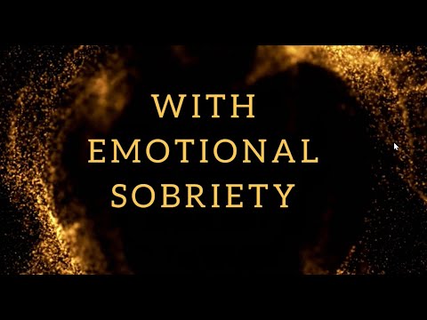 Emotional Sobriety - the Next Frontier in 12 step recovery