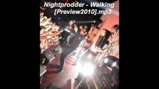 Nightprodder - Walking (Preview 2010)