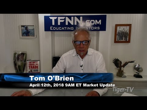 April 12th 9AM EST Market Update with Tom O'Brien on TFNN