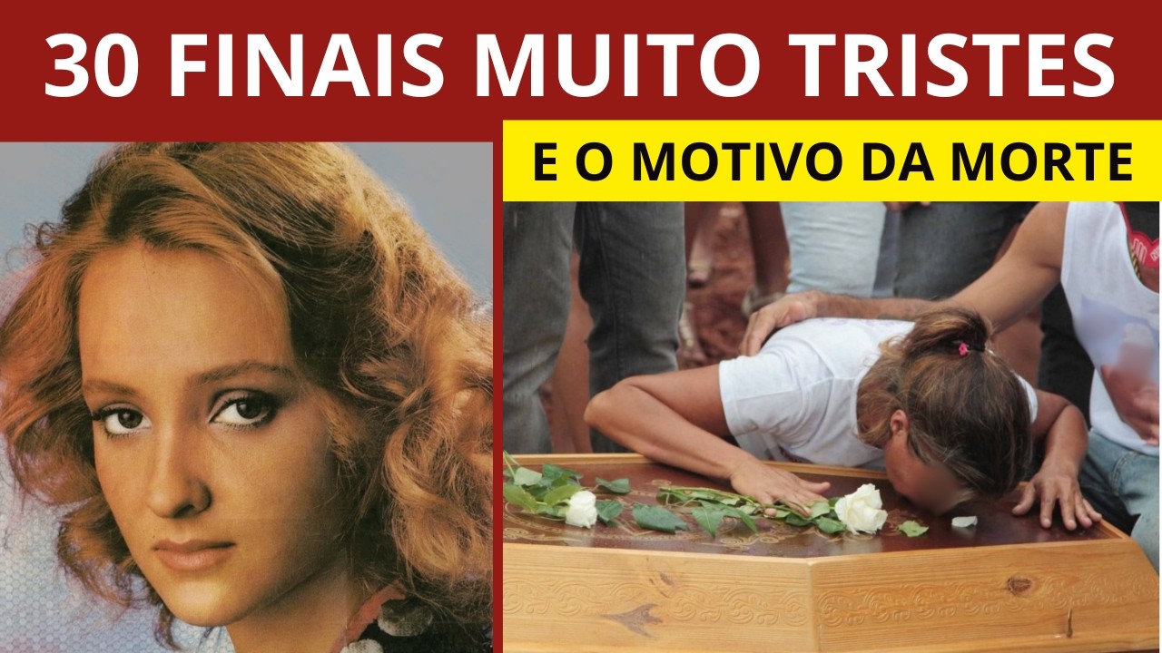 30 PIORES MANEIRAS PELAS QUAIS OS ATORES DA GLOBO MORRERAM