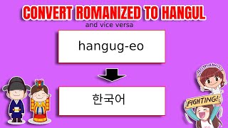 Convert Romanized To Hangul (Quick and Easy!)