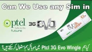 Can we Use Any Sim in Ptcl 3G Evo Wingle?