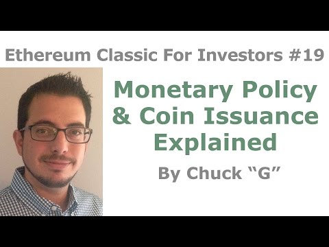 Ethereum Classic For Investors #19 - Monetary Policy & Coin Issuance Explained - By Chuck G