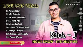 Download lagu KALEB J - NOW I KNOW - ITS ONLY ME - DI BALIK PERTANDA - I FOUND YOU || LAGU POP TERPOPULER 2026 mp3 Download lagu KALEB J - NOW I KNOW - ITS ONLY ME - DI BALIK PERTANDA - I FOUND YOU || LAGU POP TERPOPULER 2026 mp3