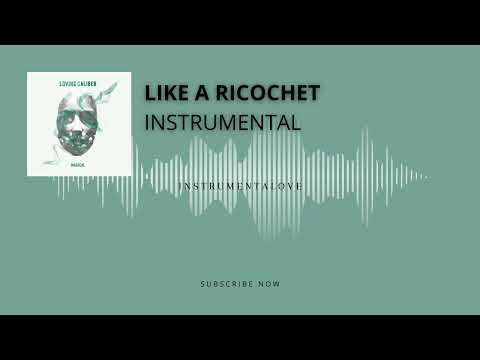 Loving Caliber - 'Like A Ricochet' (ft. Mia Pfirrman) INSTRUMENTAL